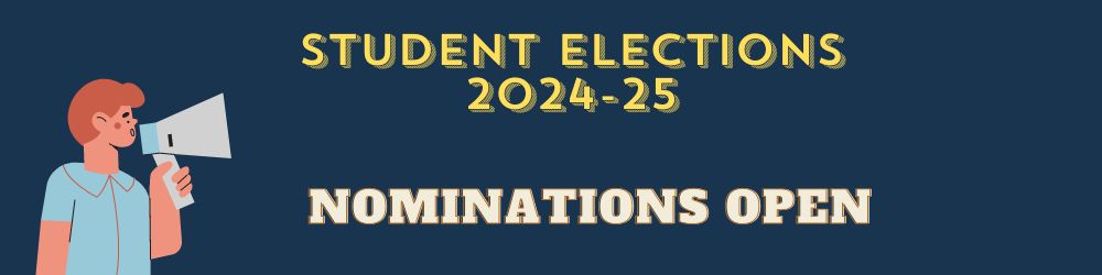 Student Elections 2024-25 - Nominations open!